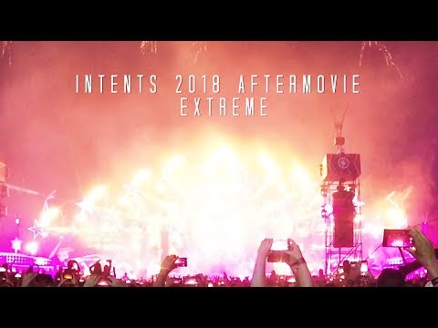 INTENTS FESTIVAL 2018 AFTERMOVIE EXTREME