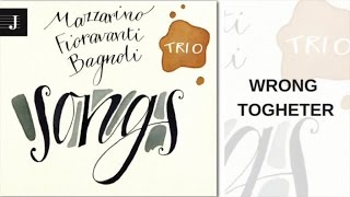Giovanni Mazzarino, Riccardo Fioravanti, Stefano Bagnoli - Wrong Together - Album SONGS