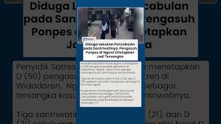 Diduga Lakukan Pencabulan terhadap Santriwatinya, Pengasuh Ponpes di Ngawi Ditetapkan Jadi Tersangka