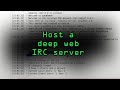 Host a Deep Web IRC Server for More Anonymous Chatting Online [Tutorial]