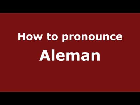 How to Pronounce Aleman - PronounceNames.com