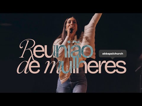 Reunião de Mulheres  21/08 | Abba Pai Church