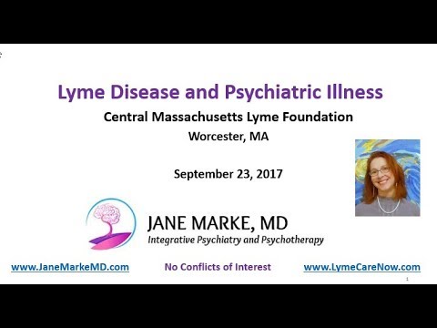 Lyme and Psychiatric Illness: Jane Marke, MD at Central Mass Lyme Foundation Conference