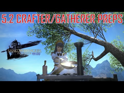 Final Fantasy XIV - Patch 5.2 Crafter & Gatherer Preps