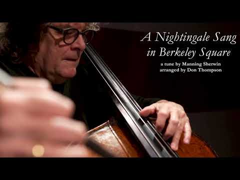 Don Thompson and Joel Quarrington play "A Nightingale Sang in Berkeley Square" arr D. Thompson