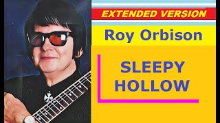 Roy Orbison - SLEEPY HOLLOW (extended version)