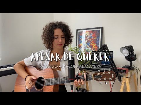 APESAR DE QUERER - Rodrigo Alarcon/ Abacaxepa (Cover de AMARINA)