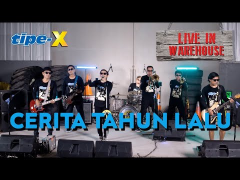 TIPE-X - CERITA TAHUN LALU - LIVE IN WAREHOUSE