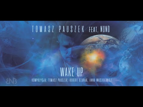 TOMASZ PAUSZEK feat. NUNO - Wake up (Official Music Video)