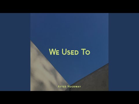 We Used To