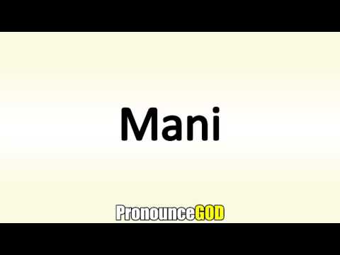 How To Pronounce Mani