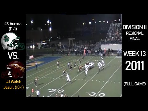 2011 OHSAA Playoffs - #3 Aurora Greenmen (11-1) vs #1 Walsh Jesuit Warriors (10-1) (FULL GAME)