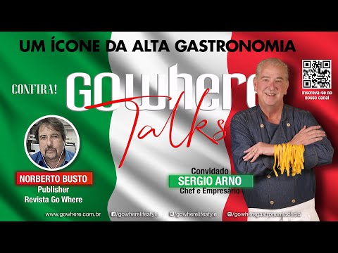 Go Where Talks - "Sergio Arno: Um ícone da alta gastronomia"