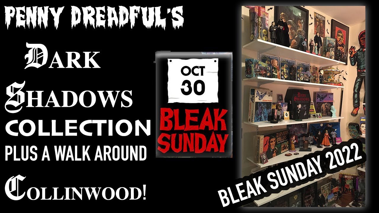 Bleak Sunday 2022 - Penny Dreadful's Dark Shadows Collection - #BleakSunday2022 - Collectibles