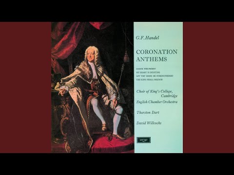 Handel: Let Thy Hand be Strengthened (Coronation Anthem No. 2, HWV 259) - Let Thy Hand Be...