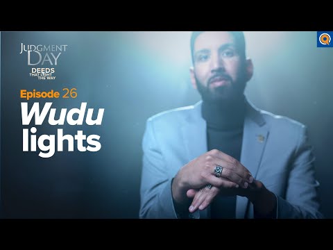 The Many Blessings of Wudu | Judgment Day | Ep. 26 — Dr. Omar Suleiman