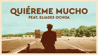Buena Vista Social Club - Quiéreme Mucho (feat. Eliades Ochoa) [Official Audio]
