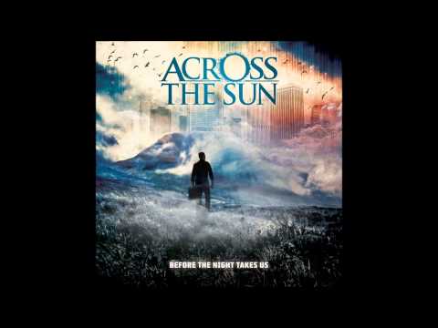 Across The Sun - Before The Night Takes Us