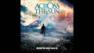 Across The Sun - Before The Night Takes Us