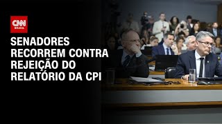 Vídeo: Senadores recorrem contra rejeição do relatório da CPI do Crime Organizado | AGORA CNN