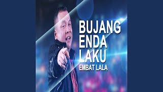 Download lagu BUJANG ENDA LAKU mp3 Download lagu BUJANG ENDA LAKU mp3