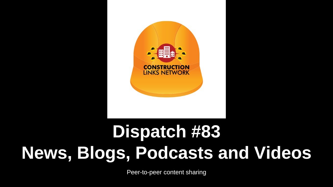 Dispatch #83 #Construction Links Network Platform