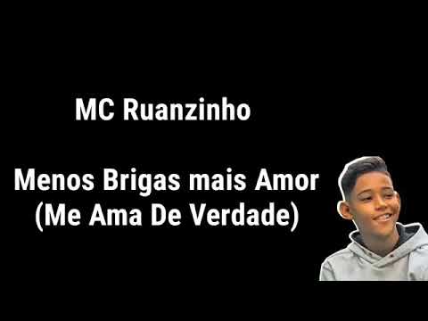 Mc Ruanzinho   {menos briga e muito mais amor)Letra
