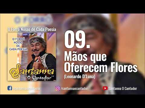 Mãos Que Oferecem Flores - Santanna O Cantador