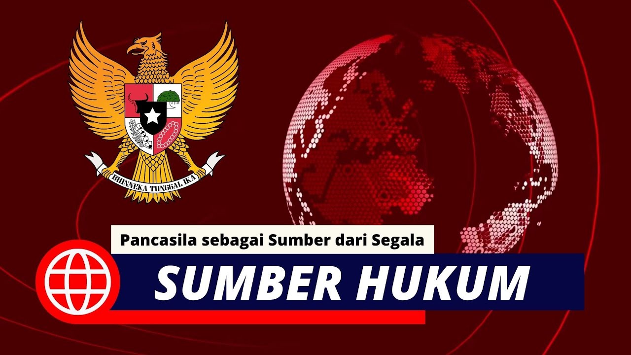 Pancasila sebagai Sumber dari Segala Sumber Hukum