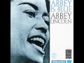 Abbey Lincoln & Kenny Dorham - 1959 - Abbey Is Blue - 02 - Lonely House