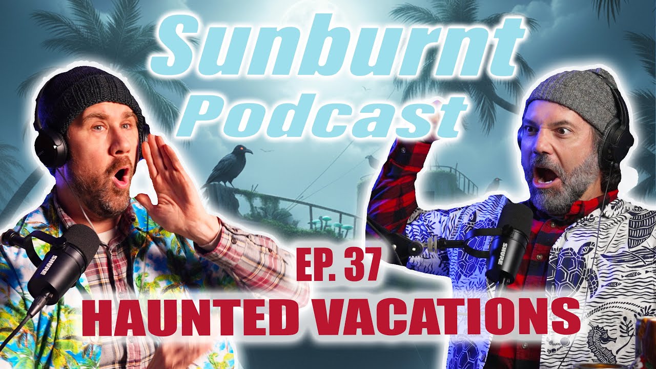 Haunted Vacations: Poltergeist House, Queen Mary & Buffalo Bill’s 🕯️😂 | Sunburnt Podcast Ep. 37