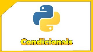 Curso Python - Condicionais e Operadores Lógicos