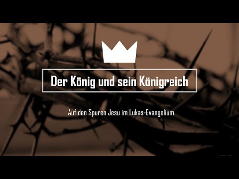 Lukas 12,1-34 | Geistliche Grundlagen in der Nachfolge des Königs | Georg Münch | 26.04.2020