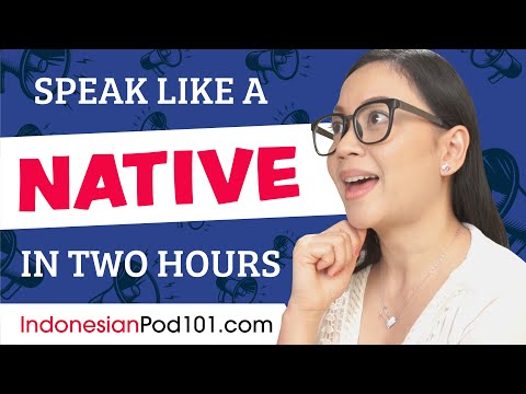 Do You Have 120 Minutes? You Can Speak Like a Native Indonesian Speaker