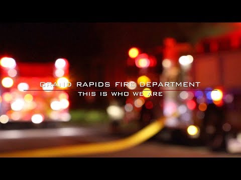 Grand Rapids Fire Department - This is who we are
