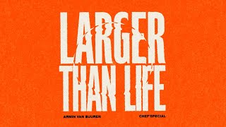 Armin van Buuren &amp; Chef’Special - Larger Than Life [Lyric Video]
