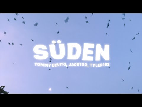 SÜDEN - Tommy Devito, Jack152, Tyler152