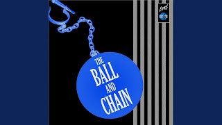 Ball and Chain