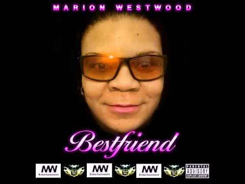 Marion Westwood Best Friend {Remix} Hosted by @realdjkrave