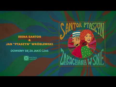Irena Santor & Jan "Ptaszyn" Wróblewski - Dowiemy się za jakiś czas