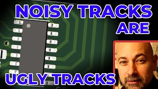 PCB Design For Beginners:  Ugly Tracks Are Noisy