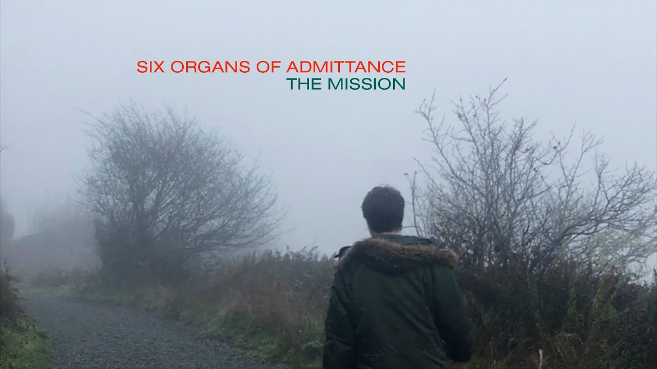 Six Organs of Admittance "The Mission" (Official Music Video)