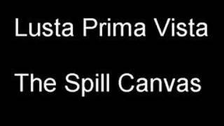 The Spill Canvas- Lusta Prima Vista