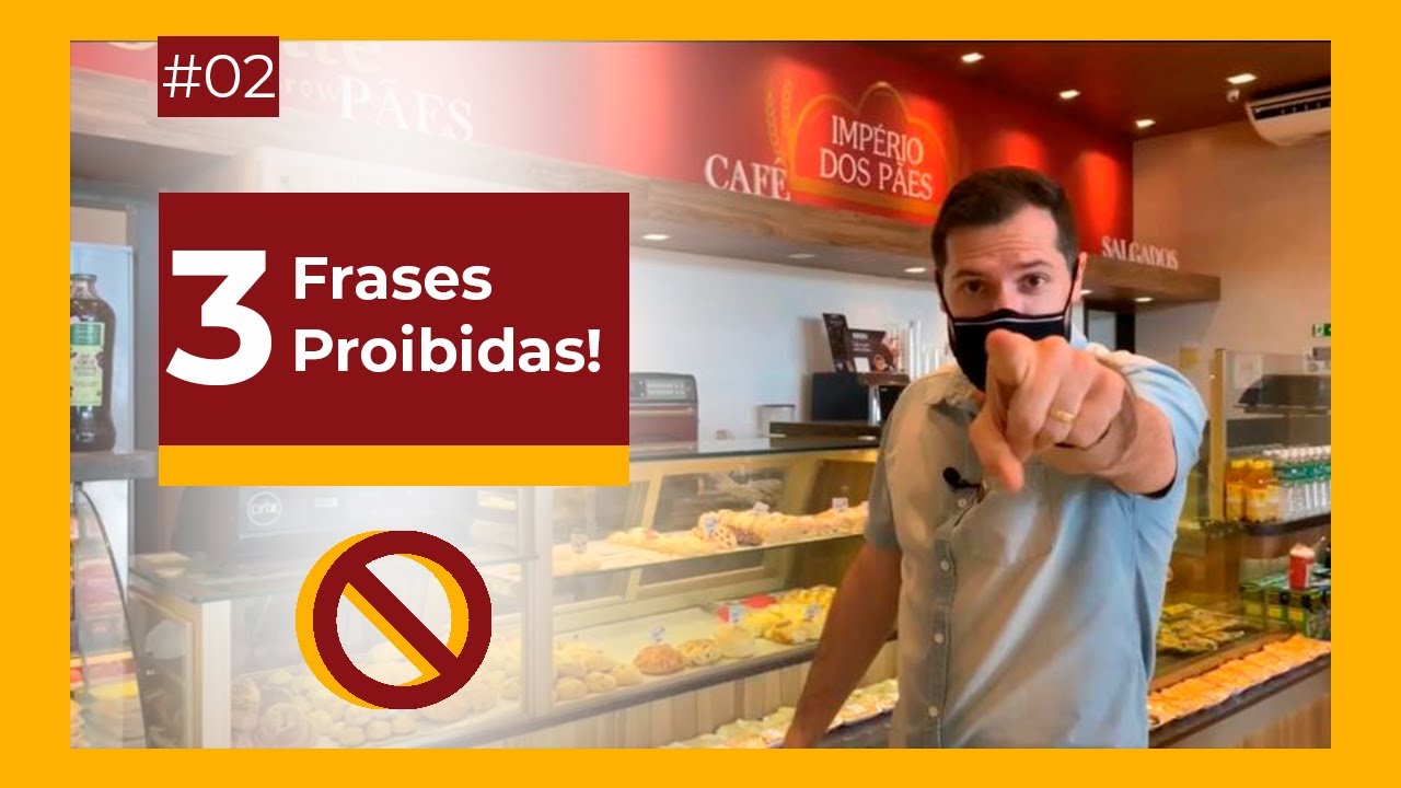 3 FRASES PROIBIDAS NA SUA PADARIA!