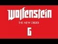 Прохождение Wolfenstein: The New Order — Часть 6: Новый дом ...