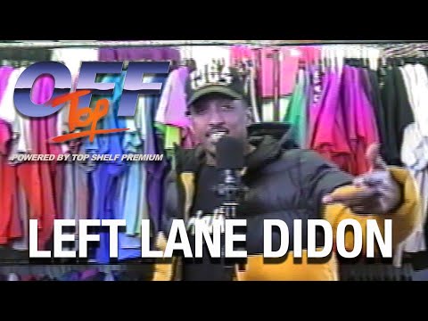 Left Lane Didon - “Off Top” Freestyle (Top Shelf Premium)