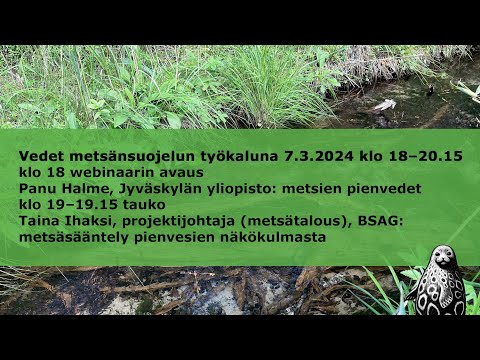 , title : 'Taina Ihaksi: Metsäsääntely ja -sertifikaatit pienvesien näkökulmasta (webinaari 7.3.2024)'