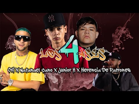 Ovi x Natanael Cano x Junior H x Herencia De Patrones - Los 4 Ases [Mix Corridos Tumbados]