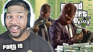 ROBBED A BANK FOR 8 MILLION DOLLERS! (First Playthrough) | Grand Theft Auto V - Part 15