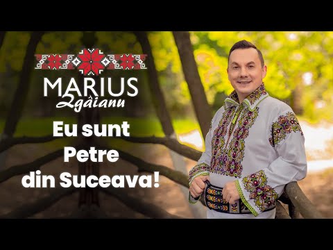 Marius Zgâianu - Eu sunt Petre din Suceava!